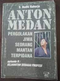 Anton Medan: pergolakan jiwa seorang mantan terpidana