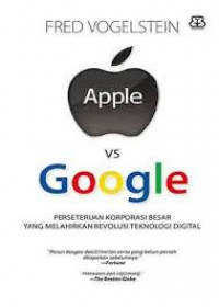 Apple vs google : perseteruan korporasi besar yang melahirkan revolusi teknologi digital
