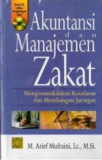 Akuntansi dan Manajemen Zakat : Mengomunikasikan Kesadaran dan Membangun Jaringan / M. Arief Mufraini