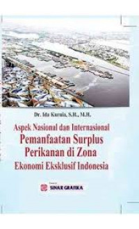 Aspek Nasional dan Internasional Pemanfaatan Surplus Perikanan di Zona Ekonomi Eksklusif Indonesia