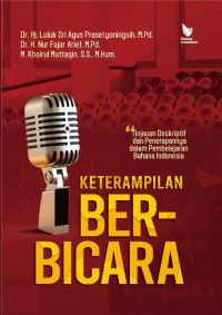 Ketrampilan Berberbicara: tinjauan deskriptif dan penerannya dalam Bahasa Indonesia