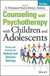 Counseling and psychotherapy with children and adolescents: theory and practice for school and clinical settings