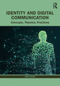 Identity and digital communication: concepts, theories, practices