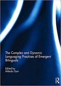 The complex and dynamic languaging practices of emergent bilinguals