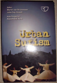 Urban sufism / Martin Van Bruinessen, Julia Day Howell