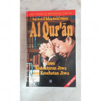 Al Qur'an : ilmu kedokteran jiwa dan kesehatan jiwa / Dadang Hawari