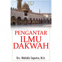 Pengantar Ilmu Dakwah / Wahidin Saputra