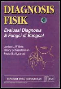 Diagnosis fisik: evaluasi diagnosis & fungsi di bangsal = Phusical diagnosis: bedside evaluation of diagnosis and function