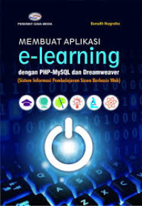 Membuat Aplikasi e-learning dengan PHP-MySQL dan Dreamweaver: Sistem Informasi Pembelajaran Siswa Berbasis Web