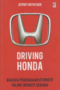 Driving Honda: Rahasia Perusahaan otomotif Paling Inovatif Sedunia