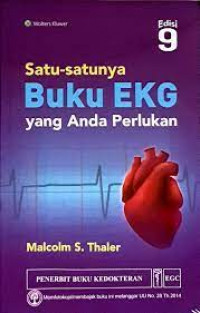 Satu-satunya buku EKG yang anda perlukan = The Only EKG book you'll ever need