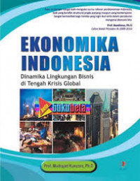 Ekonomika Indonesia: Dinamika Lingkungan Bisnis di Tengah Krisis Global