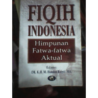 Fiqih Indonesia : himpunan fatwa-fatwa aktual / Editor: M. Hamdan Rasyid