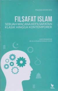 Filsafat Islam: sebuah wacana kefilsafatan klasik hingga kontemporer