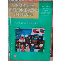 Membaca gelombang ijtihad : antara tradisi dan liberasi / M. Atho Mudzhar