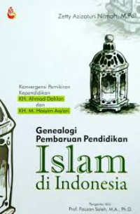 Genealogi Pembaharuan Pendidikan Islam di Indonesia : Konversi Pemikiran Kependidikan KH. Ahmad Dahlan dan KH. M. Hasyim Asy'ari
