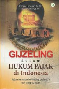 Gijzeling dalam Hukum Pajak di Indonesia: Kajian Peraturan Perundang-undangan dan Integrasi Islam