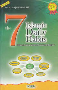 The 7 Islamic Daily Habits : Hidup Islami dan Modern Berbasis al Fatihah