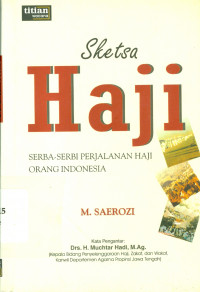 Sketsa haji : serba-serbi perjalanan haji orang Indonesia / M. Saerozi