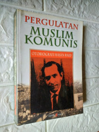 Pergulatan muslim komunis : otobiografi Hasan Raid / M. Imam Aziz (Editor)
