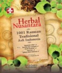 Herbal Nusantara: 1001 Ramuan Tradisional Asli Indonesia