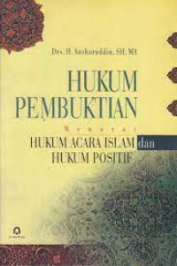 Hukum pembuktian menurut hukum acara Islam dan hukum positif