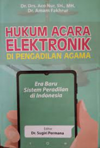 Hukum Acara Elektronik di Pengadilan Agama : Era Baru Sistem Peradilan di Indonesia