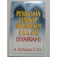 Penjelasan lengkap hukum-hukum Allah [syariah] / A. Rahman I. Doi