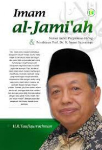 Imam al Jami'ah : Narasi Indah Perjalanan Hidup dan Pemikiran Prof. Dr. H. Imam Suprayogo