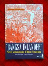 Bangsa Inlander: Potret Kolonialisme di Bumi Nusantara