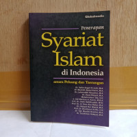 Penerapan Syariat Islam Di Indonesia : Antara Peluang Dan Tantangan / Salim Segaf Al Jufri