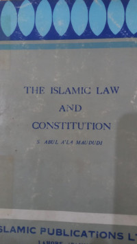 The Islamic law and constitutions / S. Abul A'la Maududi