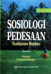 Sosiologi Pedesaan 1 : Kumpulan bacaan / Sajogyo