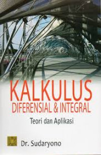 Kalkulus Diferensial dan Integral: Teori dan Aplikasi
