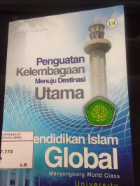 Image of Penguatan Kelembagaan Menuju Destinasi Utama Pendidikan Islam Global: Menyongsong World Class University