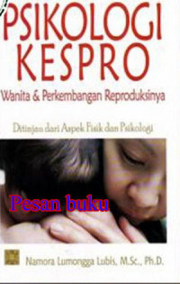 Image of Psikologi Kespro: wanita dan perkembangan reproduksinya ditinjau dari aspek fisik dan psikologi