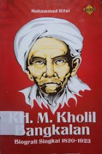 KH. M. Kholil Bangkalan : Biografi singkat 1820-1923
