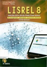 Lisrel 8 : analisa data untuk penelitian survei dilengkapi dengan contoh kasus
