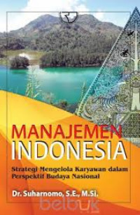 Manajemen Indonesia: Strategi Mengelola karyaman dalam Perspektif Budaya Nasional