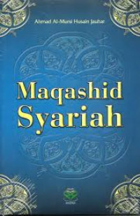 Maqashid Syariah / Ahmad al Mursi Husain Jauhar