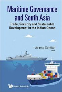 Maritime governance and South Asia: trade, security and sustainable development in the Indian Ocean