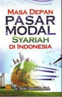 Masa Depan Pasar Modal Syariah di Indonesia / Andri Soemitra