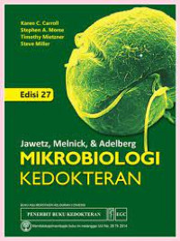 Jawetz, Melnick, & Adelberg's mikrobiologi kedokteran = Jawetz, Melnick, & Adelberg's medical microbiology