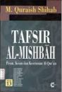 Tafsir al mishbah vol 13 : Pesan, Kesan dan Keseraian al Qur'an / M. Quraish Shihab