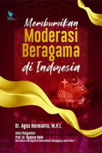 Membumikan Moderasi Beragama di Indoensia