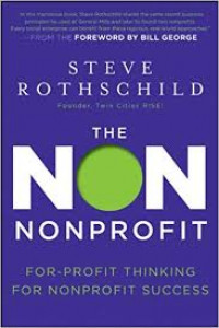 The non nonprofit : for-profit thinking for nonprofit success