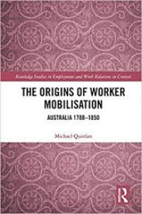 The origins of worker mobilisation Australia, 1788-1850