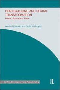 Peacebuilding and spatial transformation: peace, space and place