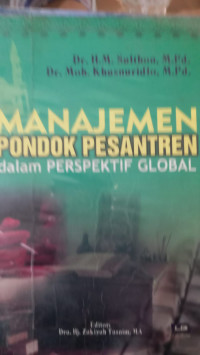 Manajemen pondok pesantren : dalam perspektif global / M. Sulthon