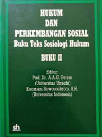 Hukum dan perkembangan sosial buku 2 : buku teks sosiologi hukum / Editor: A.A.G. Peters, Koesriani Siswosoebroto